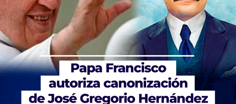 Papa Francisco autoriza canonización de José Gregorio Hernández