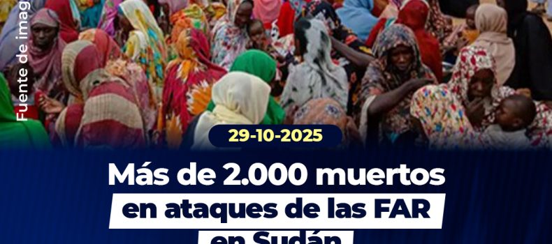 Más de 2.000 muertos en ataques de las FAR en Sudán
